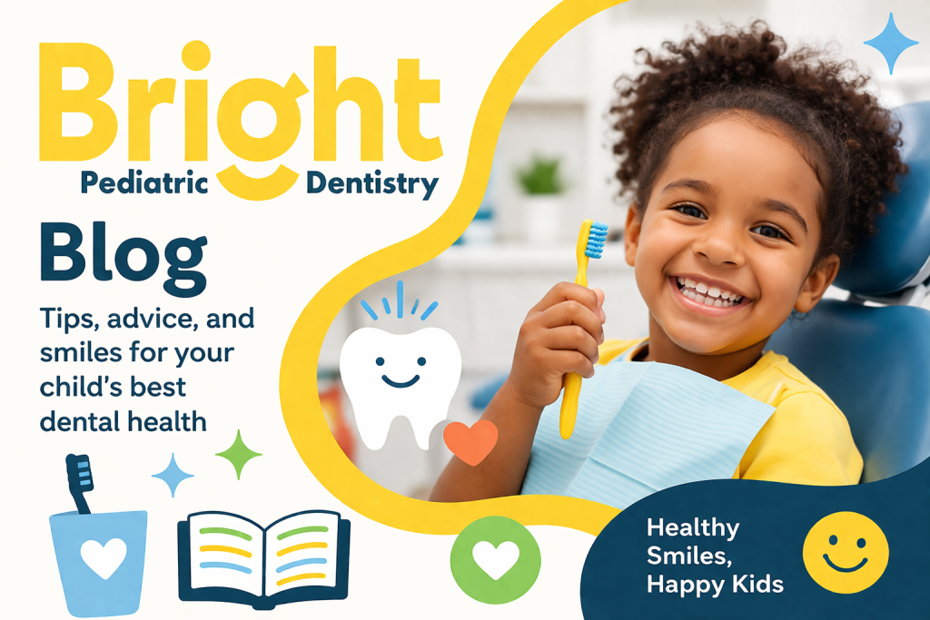Welcome to the Bright Pediatric Dentistry Blog!